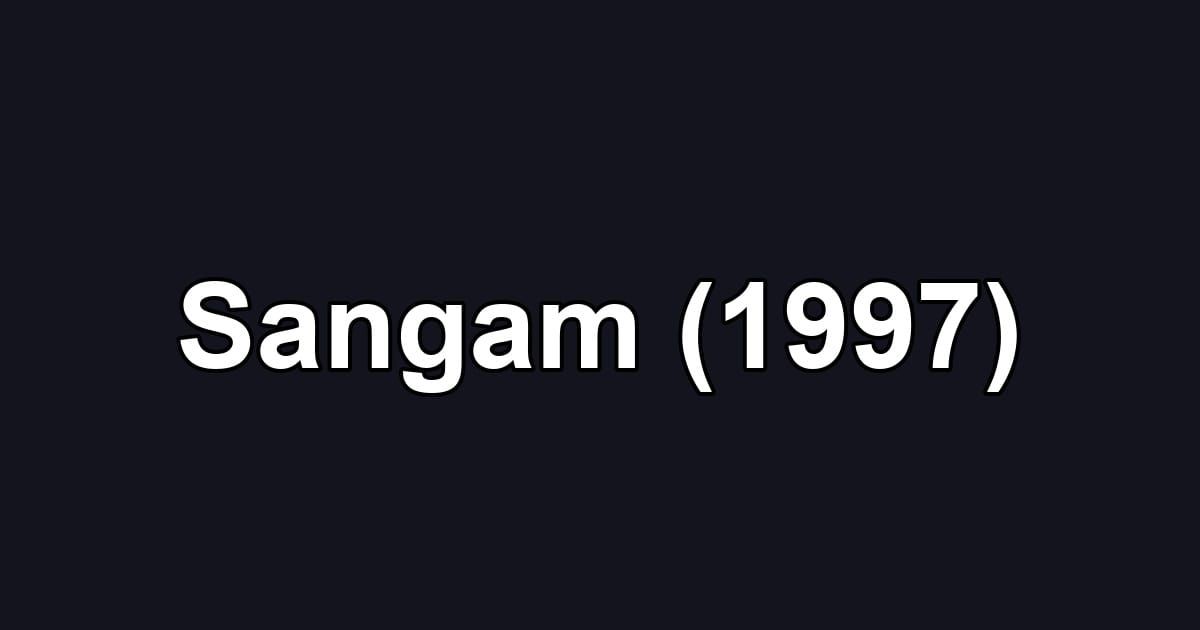 Sangam (1997)