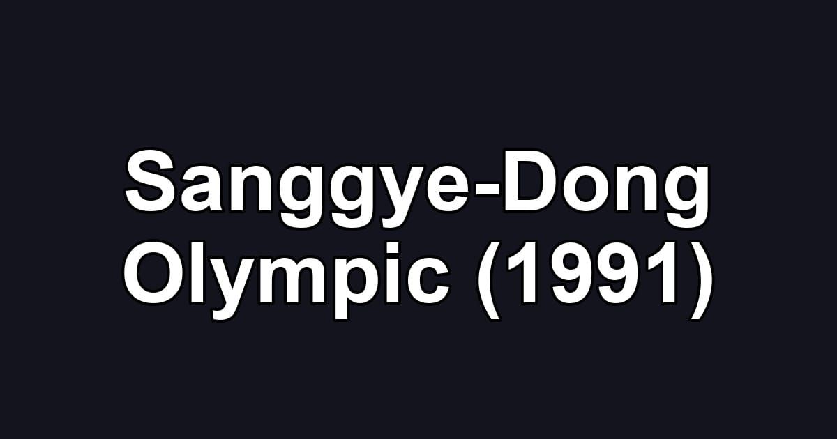 Sanggye-Dong Olympic (1991)