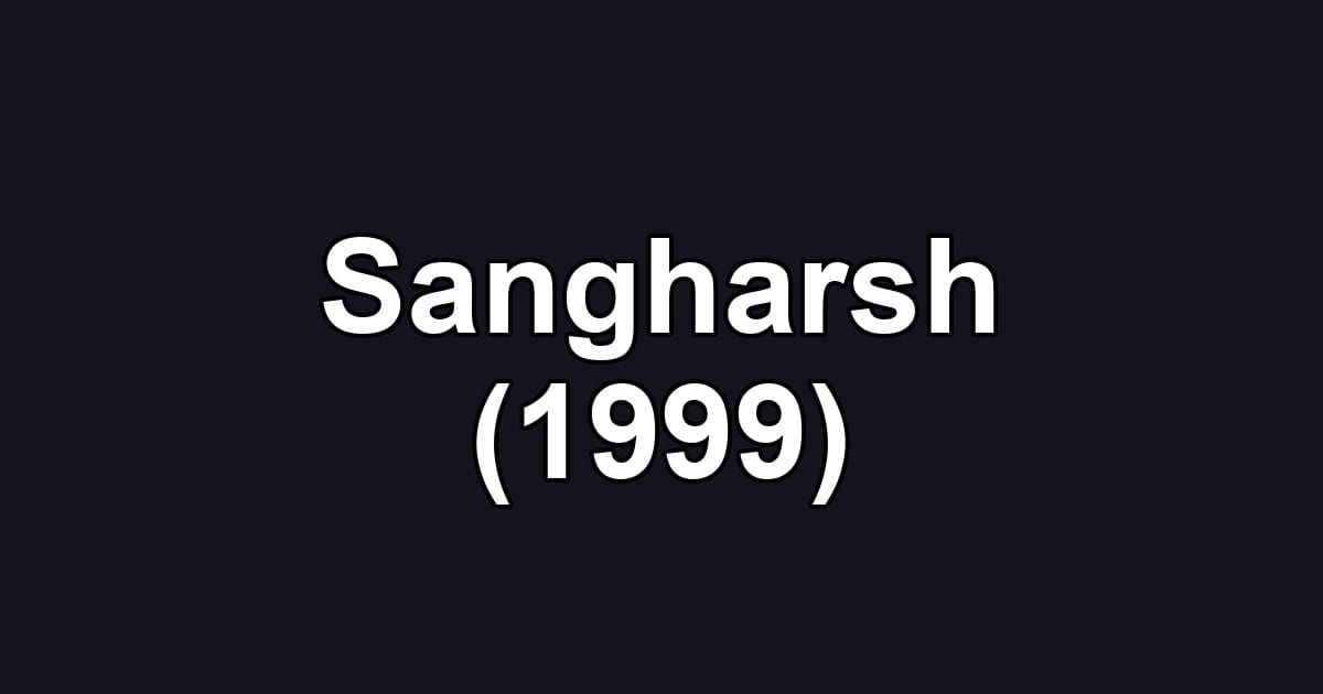 Sangharsh (1999)