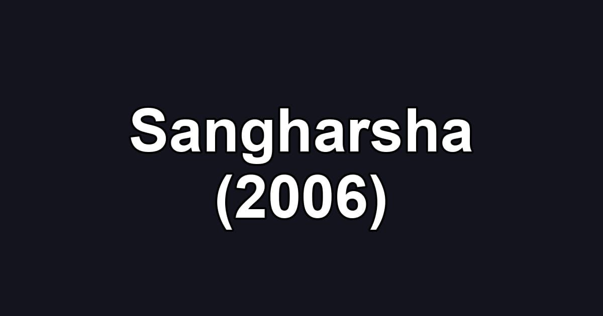 Sangharsha (2006)