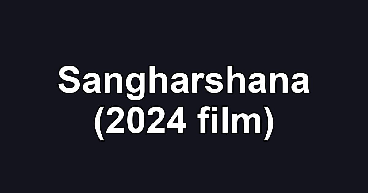 Sangharshana (2024 film)