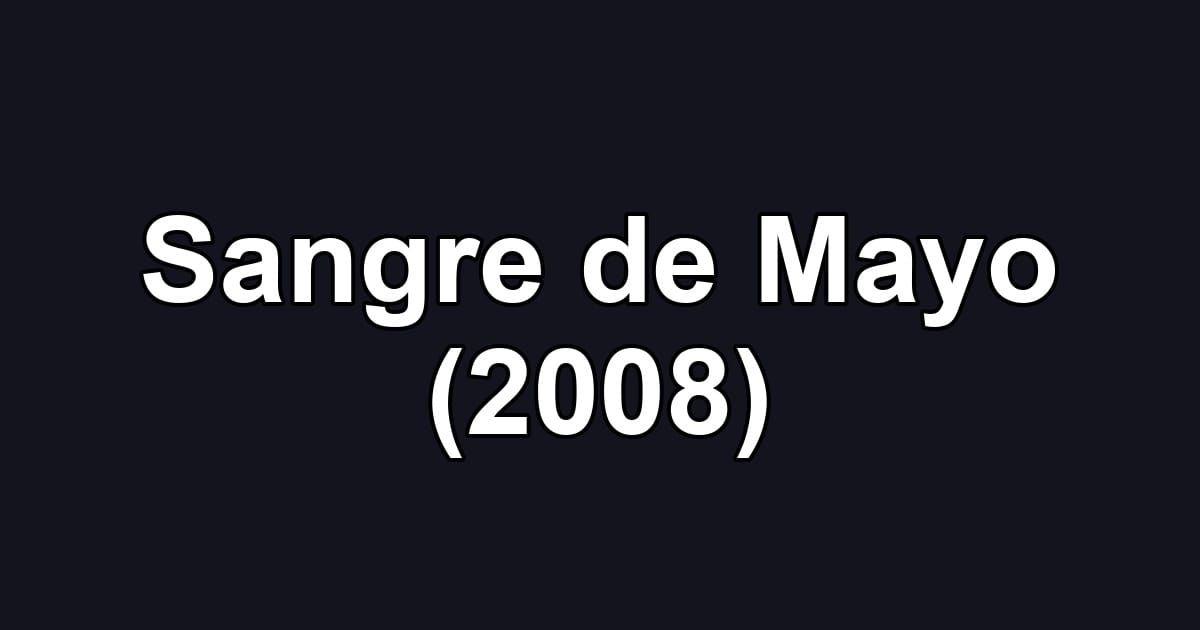Sangre de Mayo (2008)