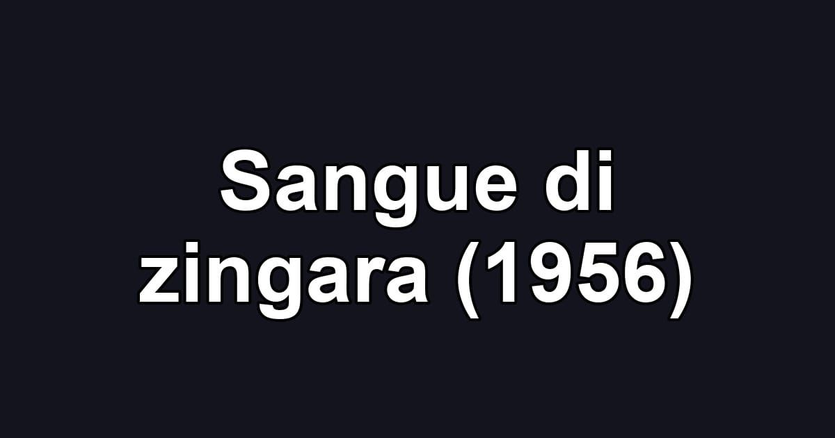 Sangue di zingara (1956)