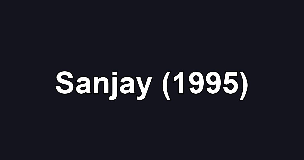 Sanjay (1995)