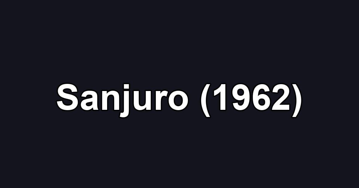 Sanjuro (1962)