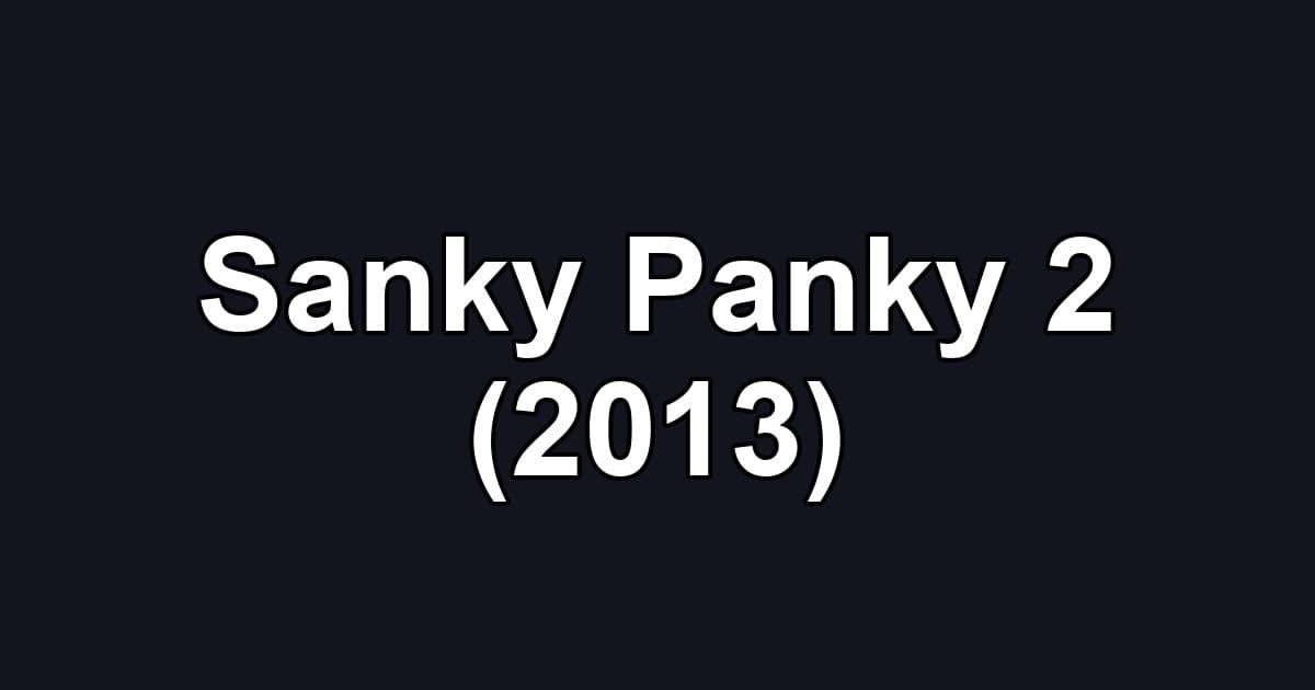 Sanky Panky 2 (2013)