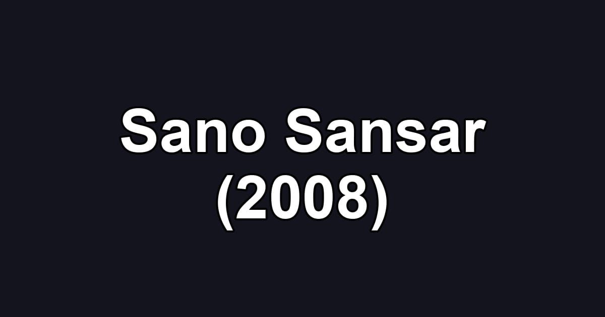 Sano Sansar (2008)