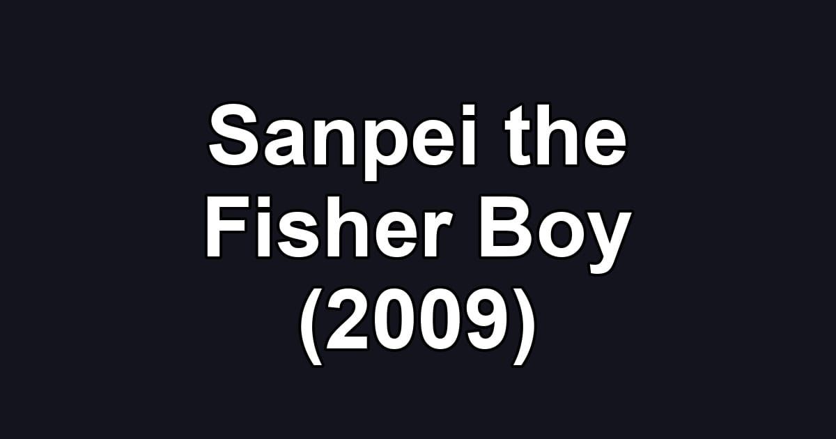 Sanpei the Fisher Boy (2009)