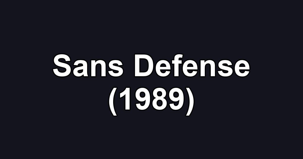 Sans Defense (1989)