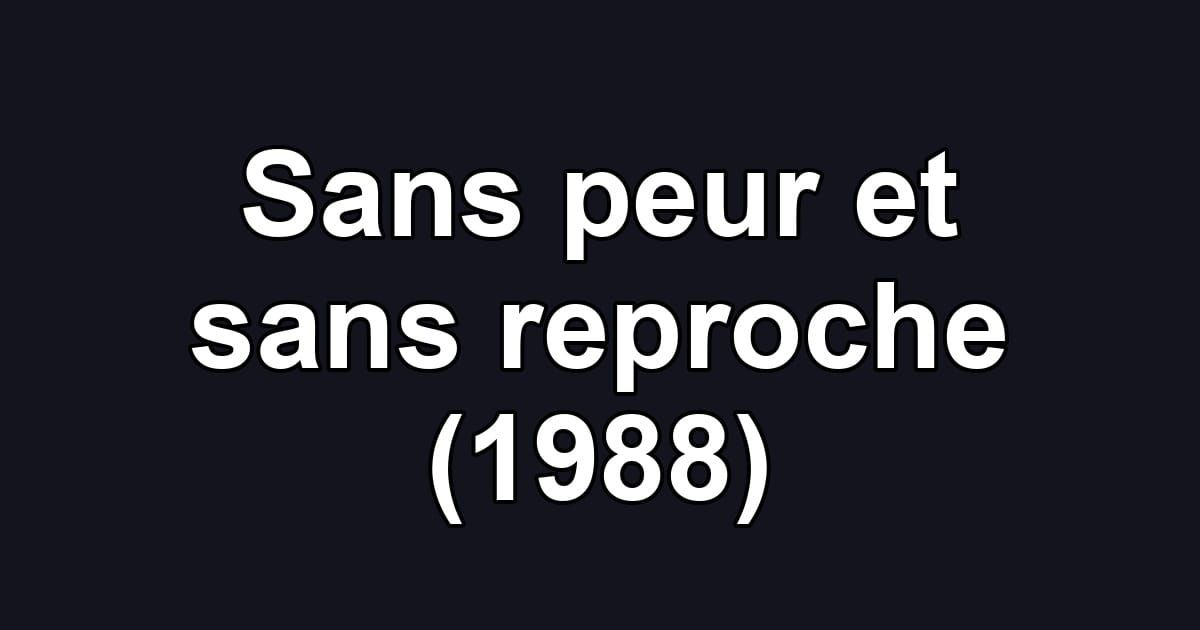 Sans peur et sans reproche (1988)