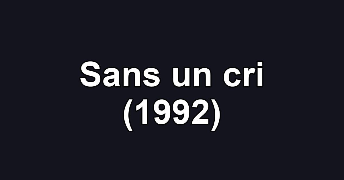 Sans un cri (1992)