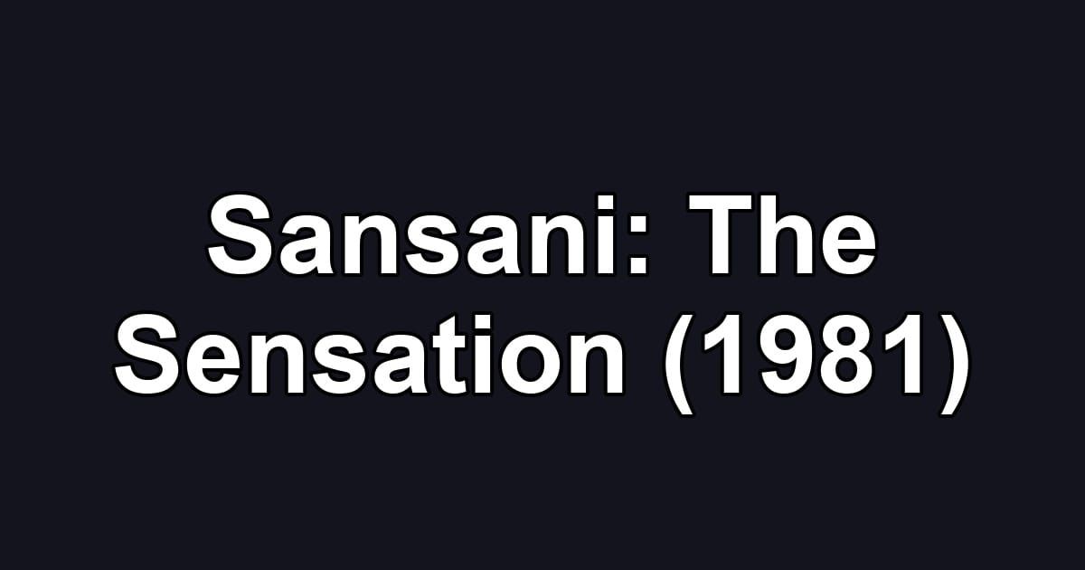 Sansani: The Sensation (1981)