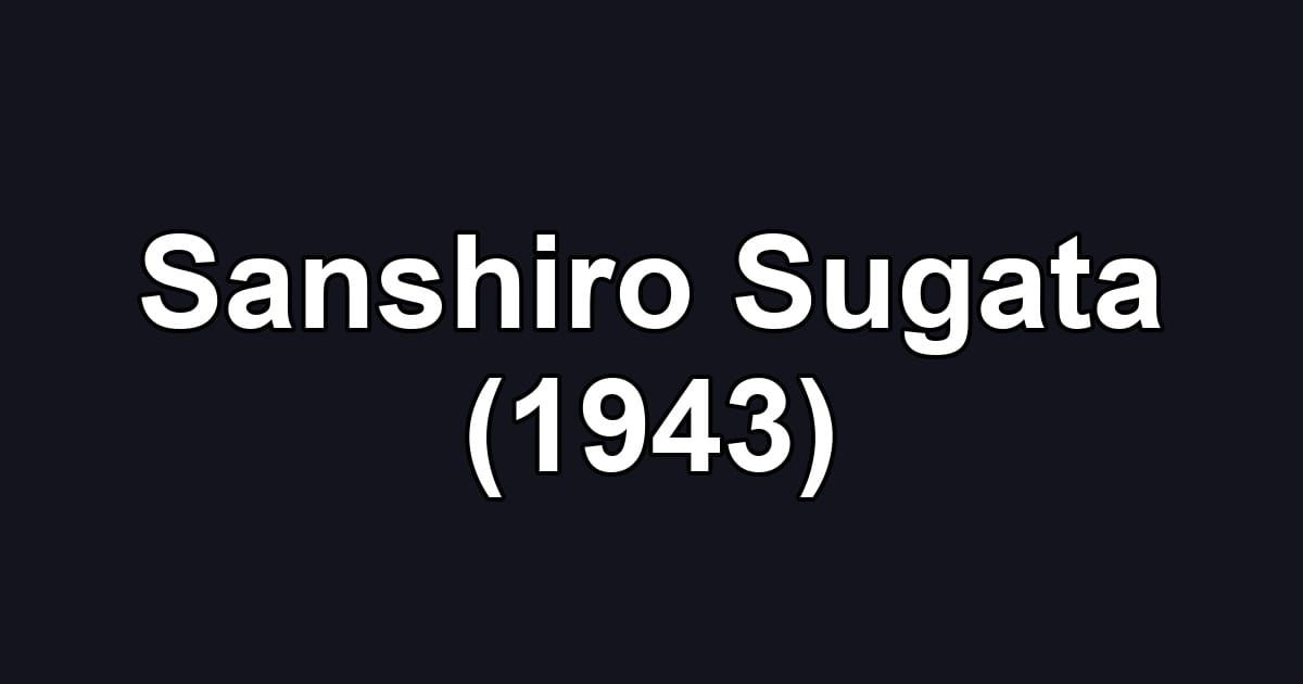 Sanshiro Sugata (1943)