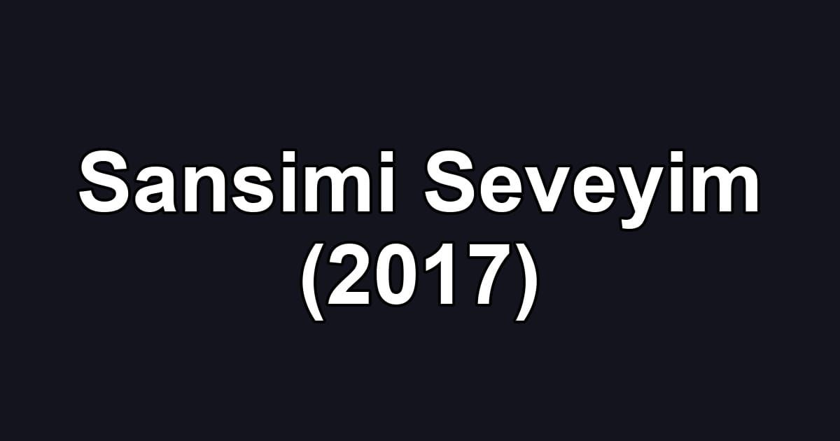 Sansimi Seveyim (2017)