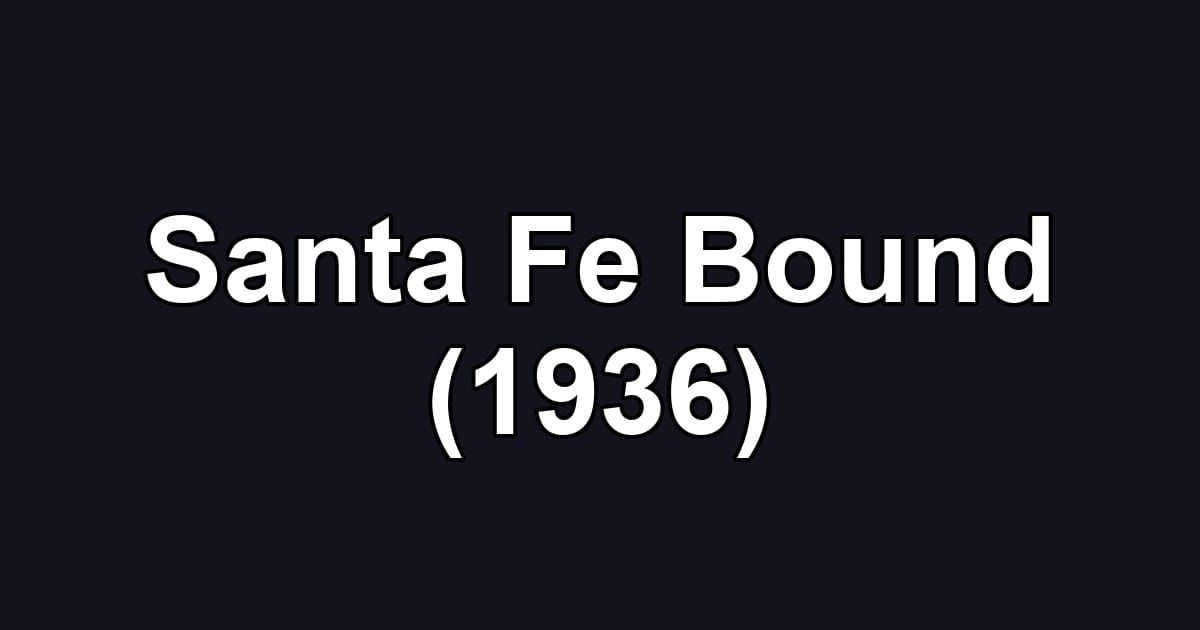 Santa Fe Bound (1936)