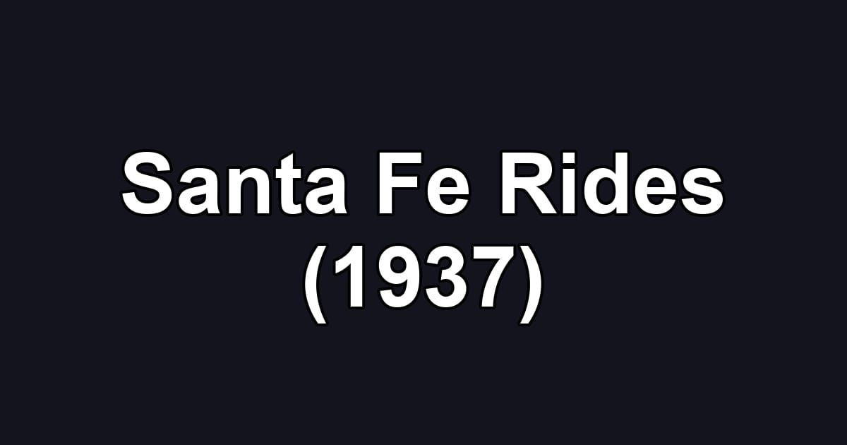 Santa Fe Rides (1937)