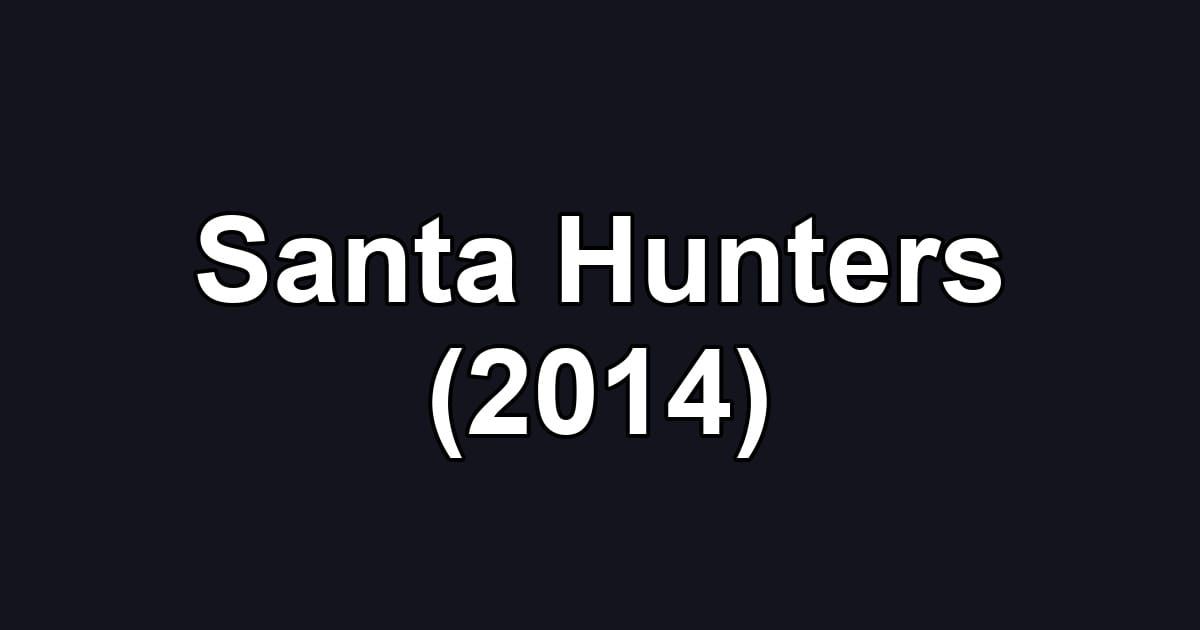 Santa Hunters (2014)
