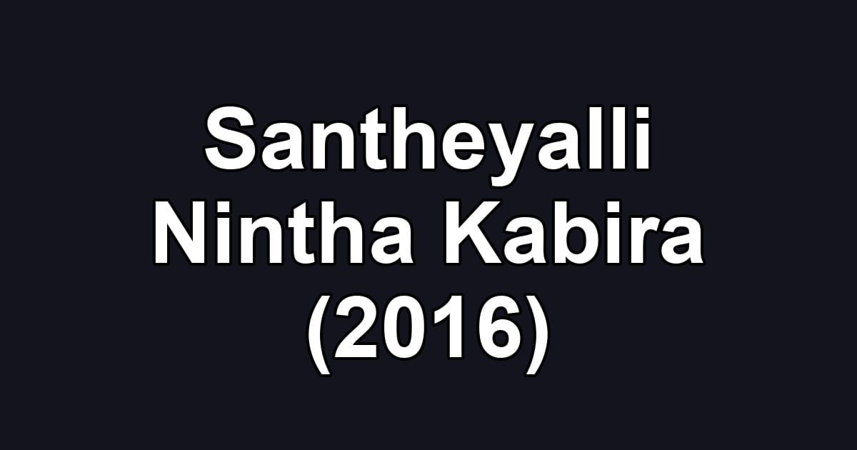 Santheyalli Nintha Kabira (2016)