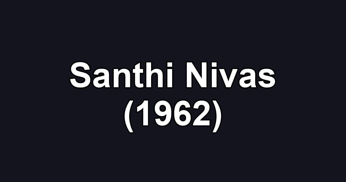 Santhi Nivas (1962)