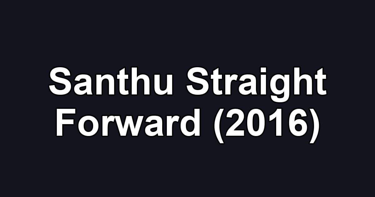 Santhu Straight Forward (2016)