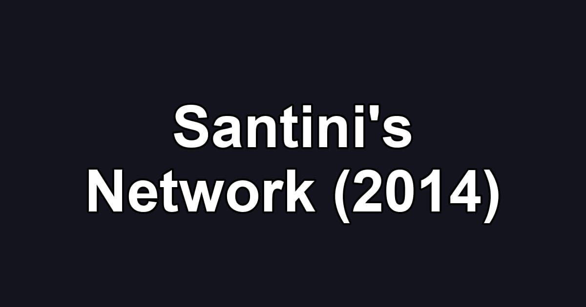 Santini's Network (2014)
