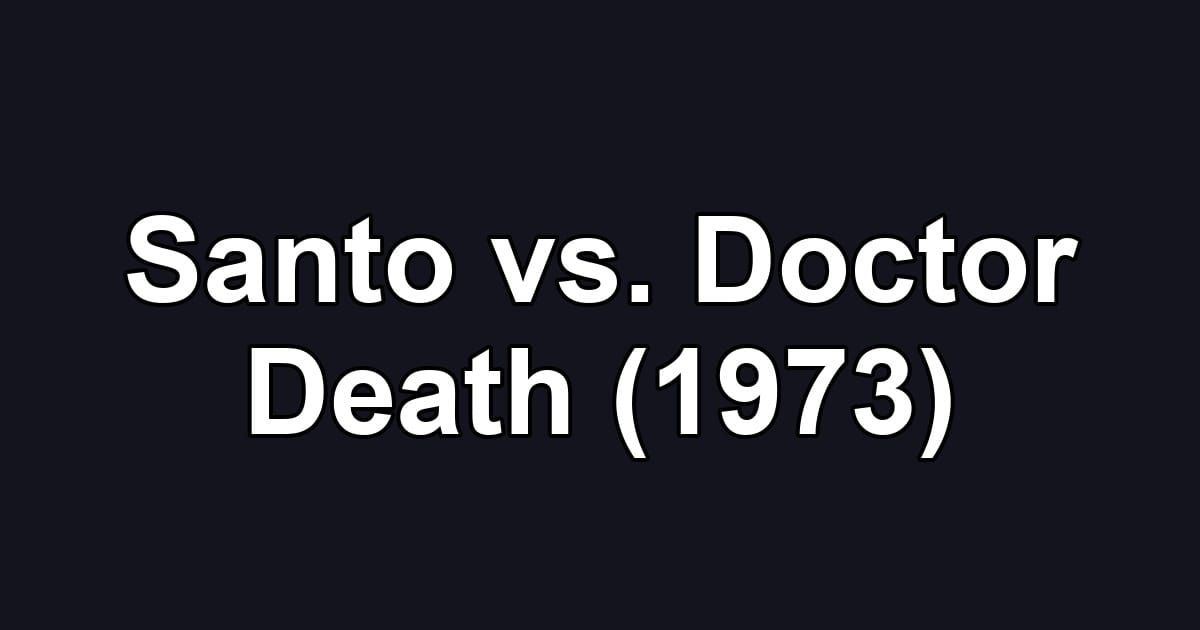 Santo vs. Doctor Death (1973)
