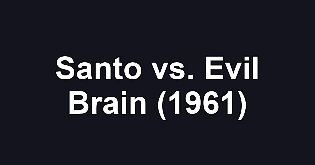 Santo vs. Evil Brain (1961)