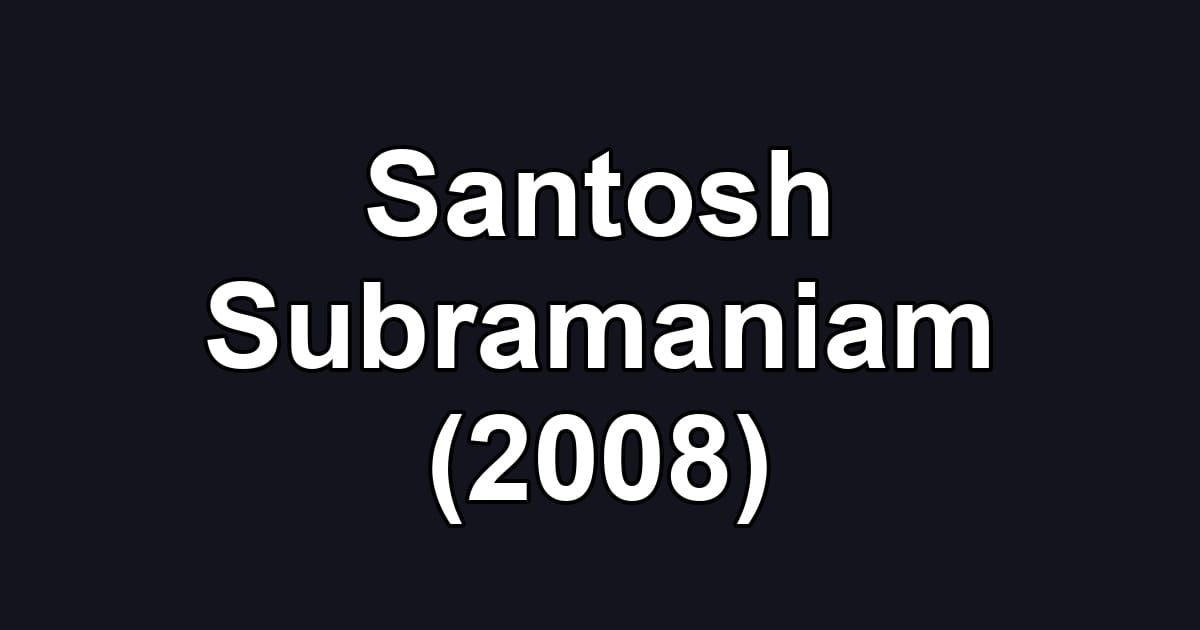 Santosh Subramaniam (2008)