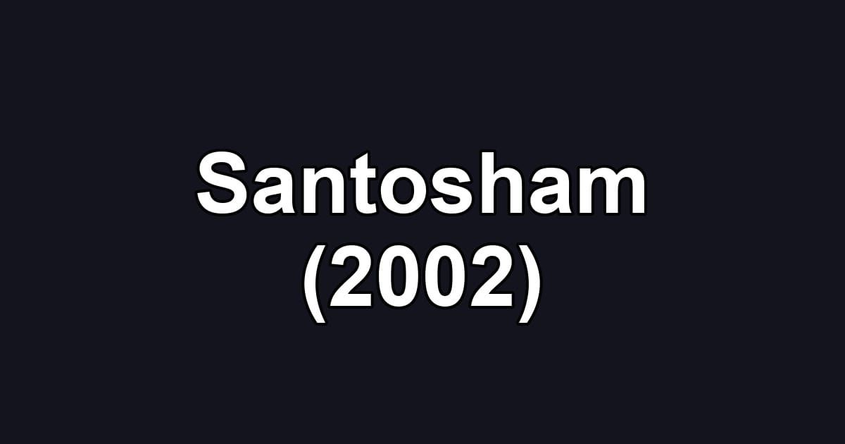 Santosham (2002)