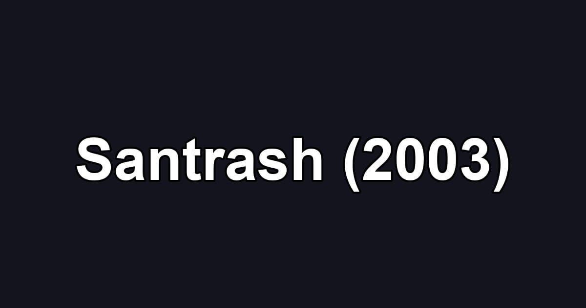 Santrash (2003)