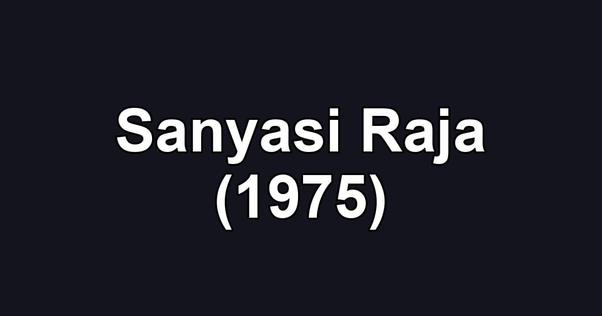 Sanyasi Raja (1975)