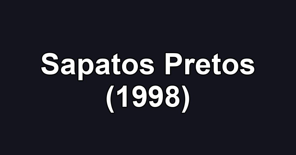 Sapatos Pretos (1998)