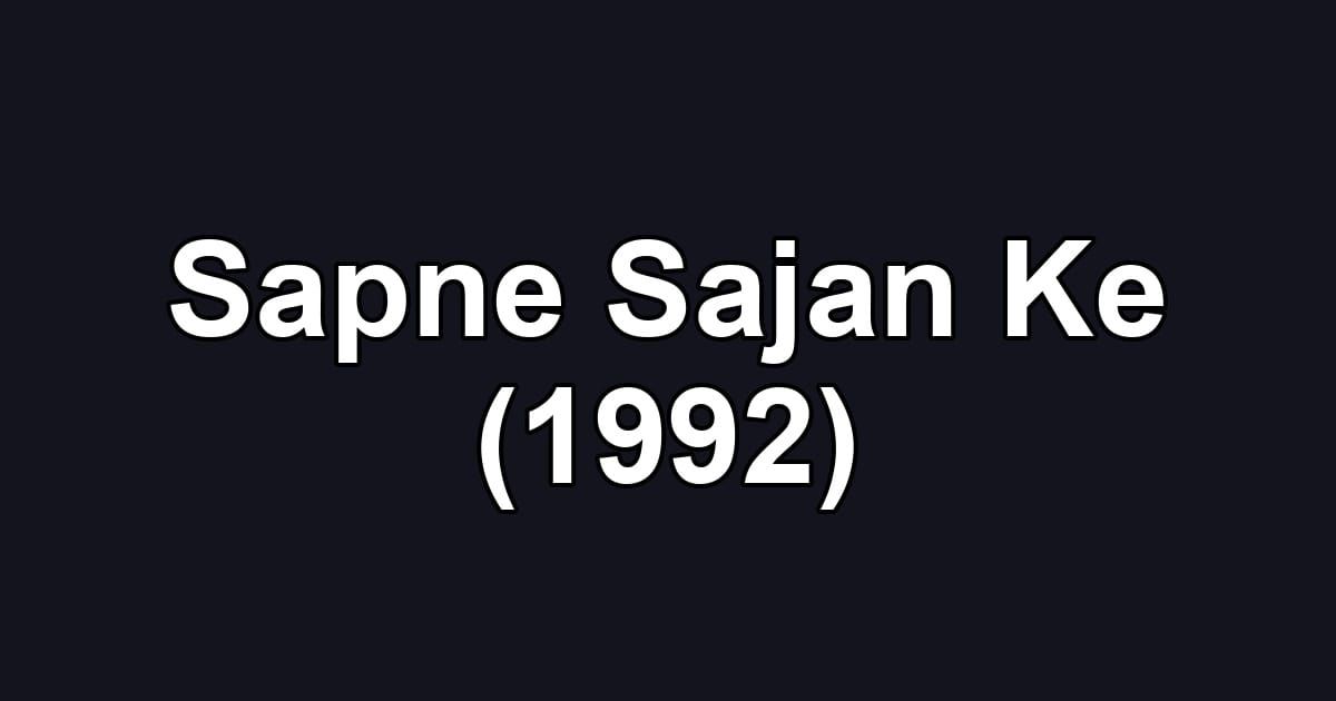 Sapne Sajan Ke (1992)