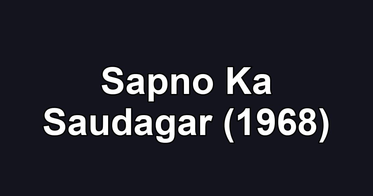 Sapno Ka Saudagar (1968)
