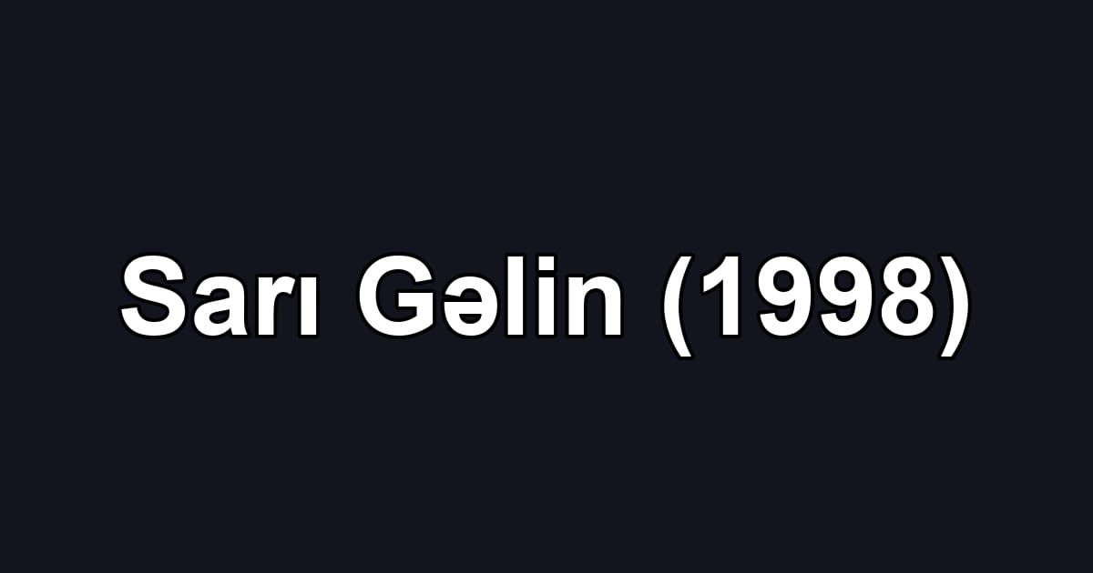 Sarı Gəlin (1998)