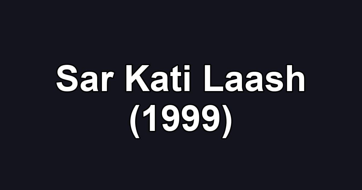 Sar Kati Laash (1999)