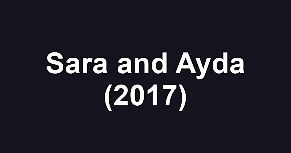 Sara and Ayda (2017)