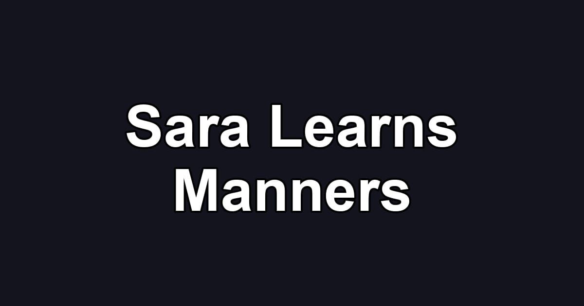 Sara Learns Manners