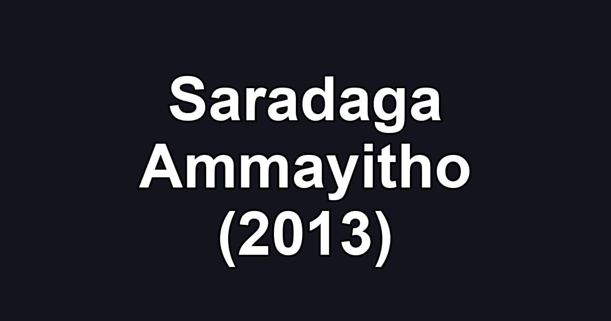 Saradaga Ammayitho (2013)