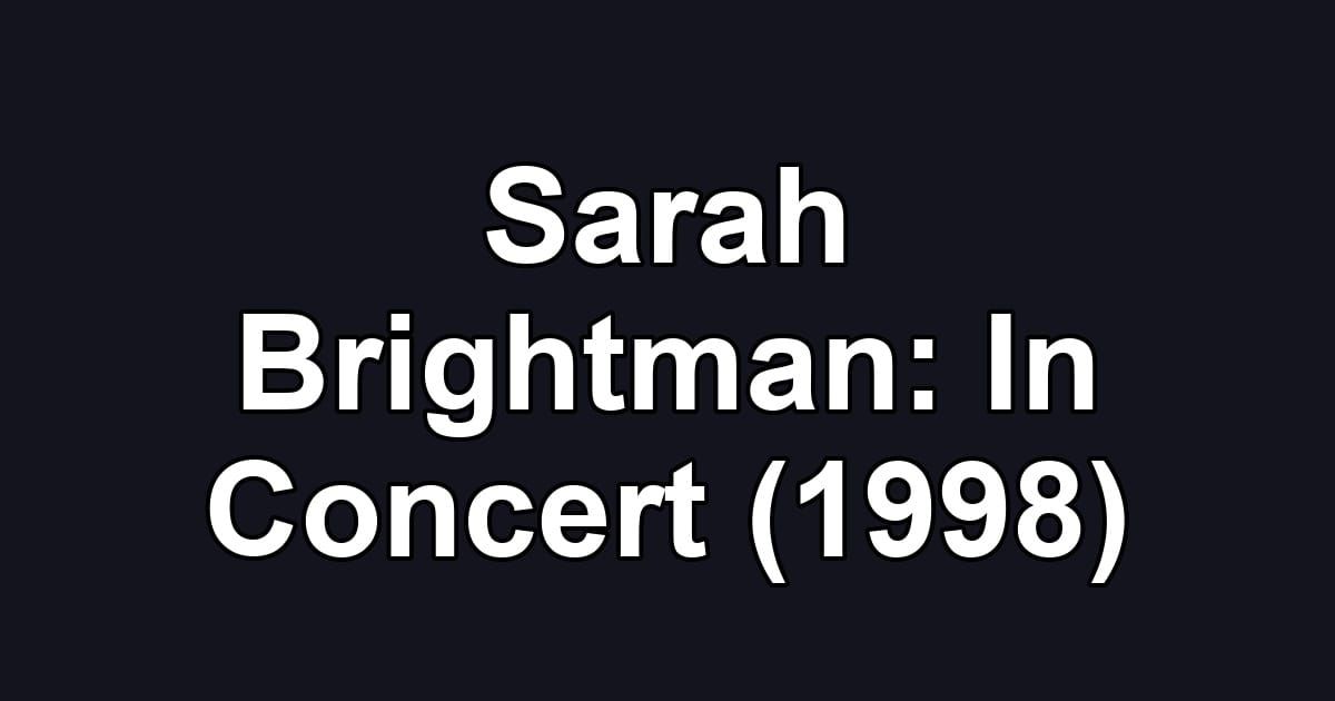 Sarah Brightman: In Concert (1998)