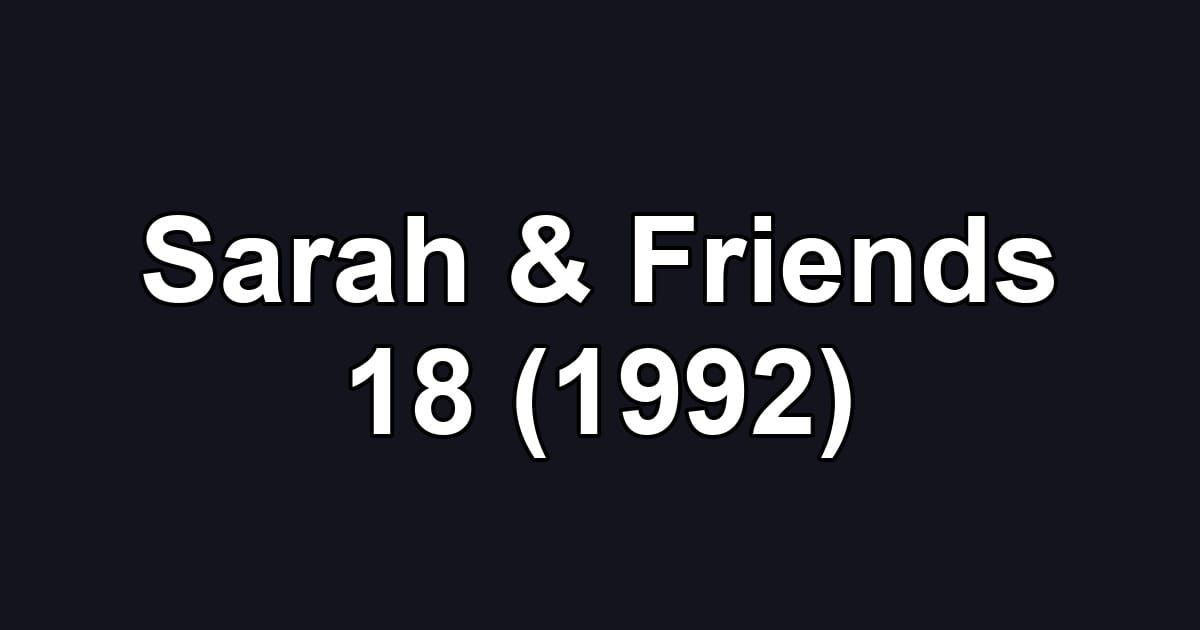 Sarah & Friends 18 (1992)