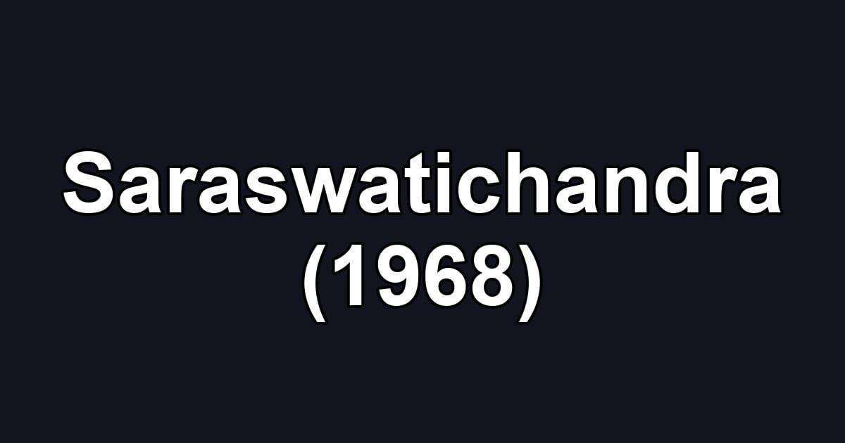 Saraswatichandra (1968)