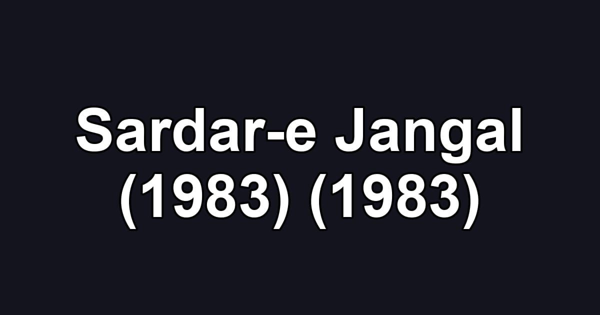Sardar-e Jangal (1983) (1983)