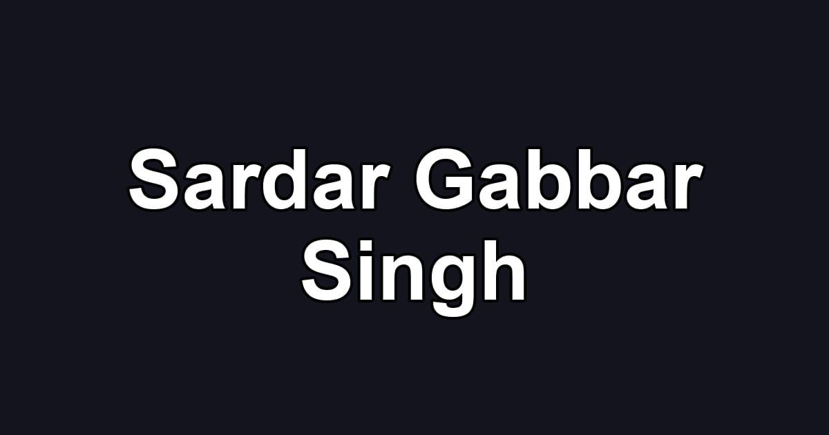 Sardar Gabbar Singh