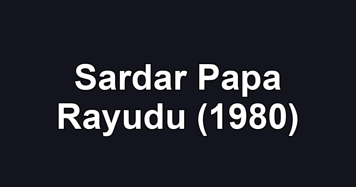 Sardar Papa Rayudu (1980)