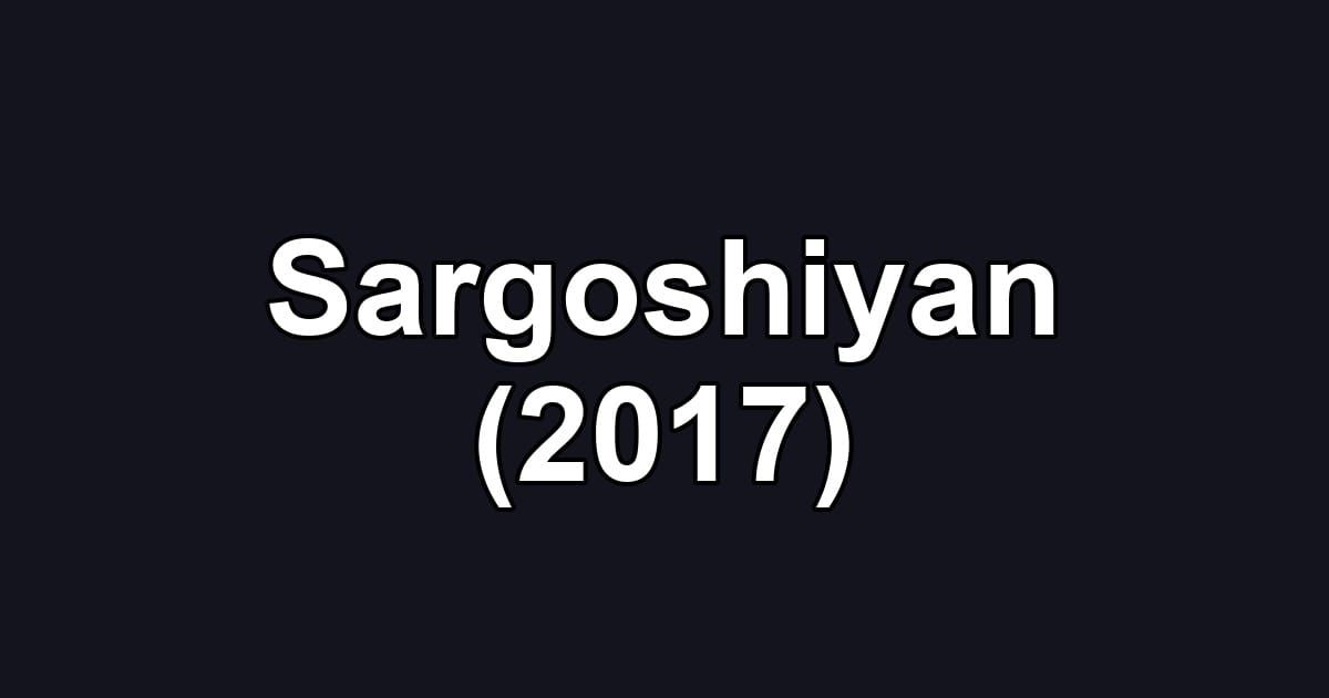Sargoshiyan (2017)