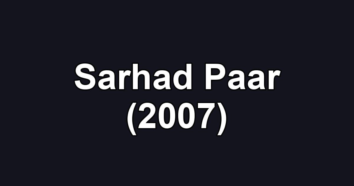 Sarhad Paar (2007)