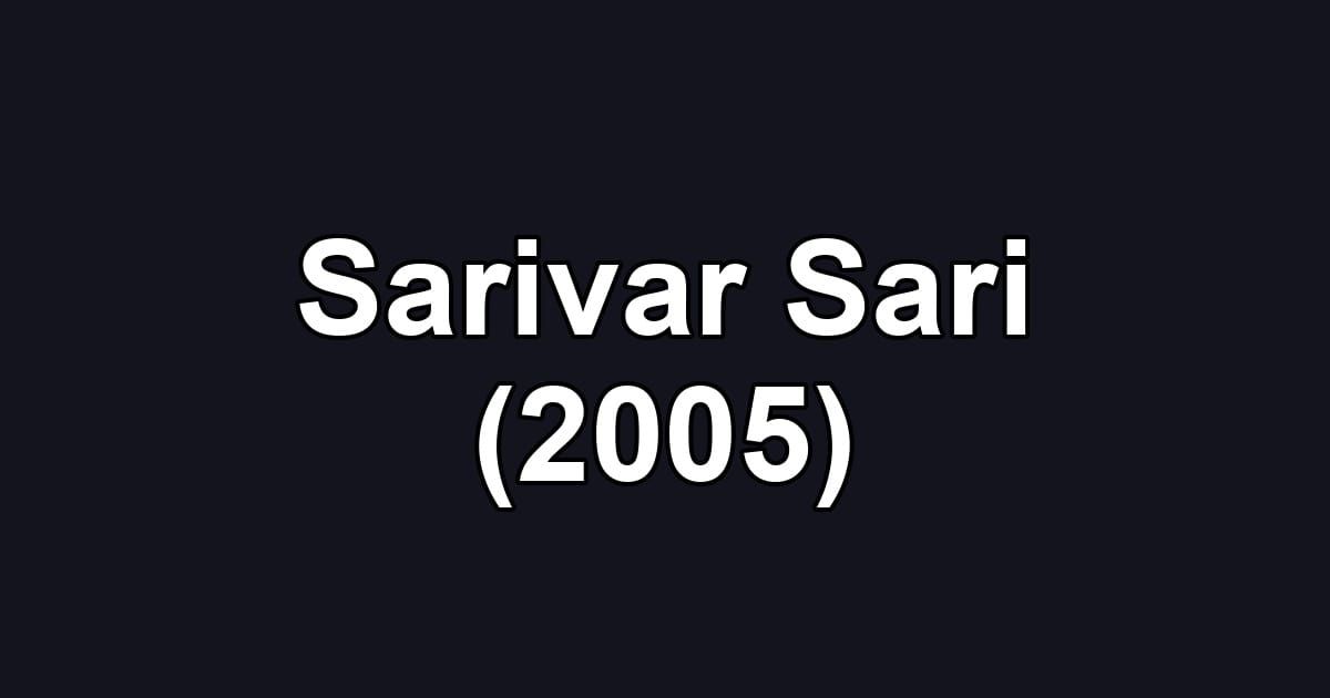 Sarivar Sari (2005)
