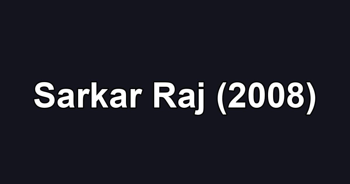 Sarkar Raj (2008)