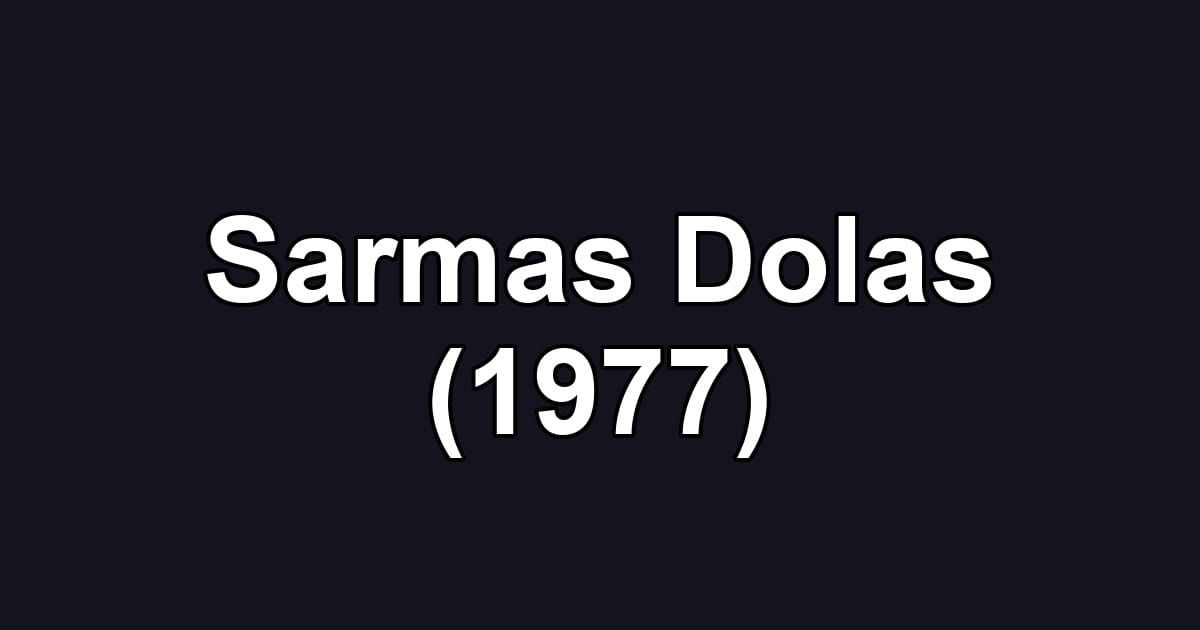 Sarmas Dolas (1977)